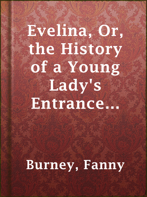 Title details for Evelina, Or, the History of a Young Lady's Entrance into the World by Fanny Burney - Available